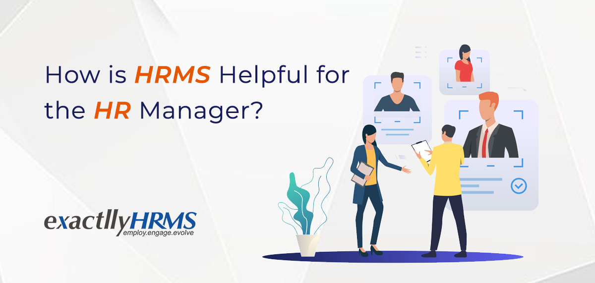 How is HRMS Helpful for the HR Manager?