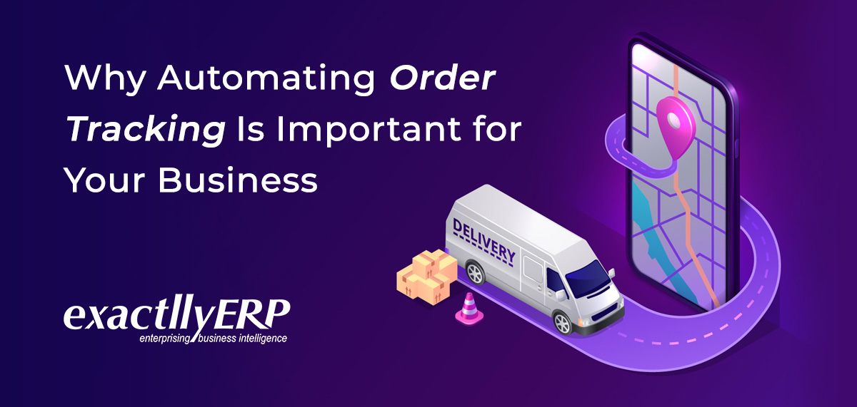 ERP Software | Importance Of Order Tracking To Your Business